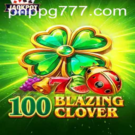 Unveiling the Excitement of 100BlazingClover: A New Era in Gaming