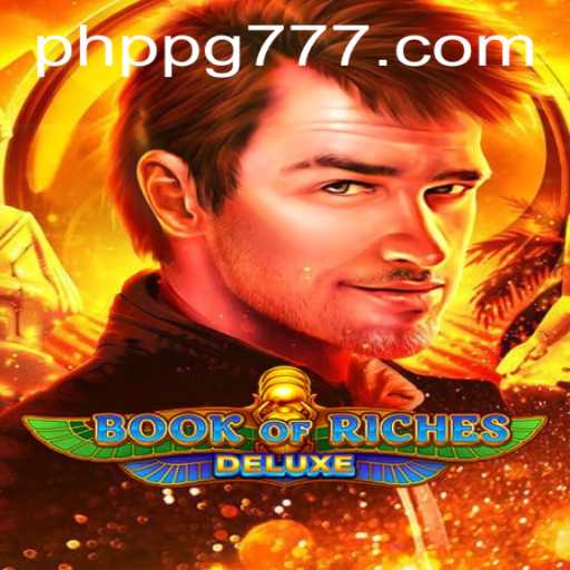Discover the Thrills of BookofRichesDeluxe: A Comprehensive Guide Featuring PHPPG
