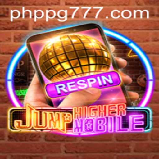 Unveiling JumpHighermobile: Master the Game with PHPPG